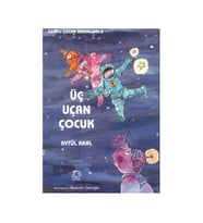 Üç Uçan Çocuk Aytül Akal Uçanbalık Yayınları
