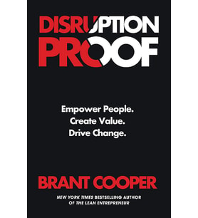 Disruption Proof: How Today'S Leaders Can Empower People To Build Radically Resilient Organizations (Krem)