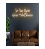 Sen Pizza Değilsin Herkesi Mutlu Edemezsin Yazılı Neon Tabela