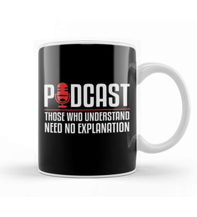 Podcast Those Who Understand Need No Explanation Kupa Bardak Porselen
