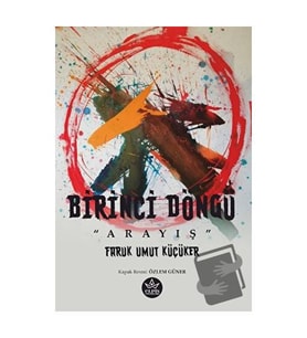 Birinci Döngü   Arayış / Faruk Umut Küçüker