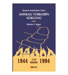 Sovyet Arşivlerine Göre Ahıskalı Türklerin Sürgünü