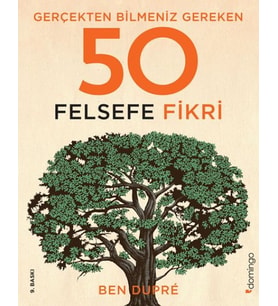 Gerçekten Bilmeniz Gereken 50 Felsefe Fikri