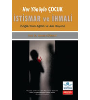 Her Yönüyle Çocuk İstismarı ve İhmali