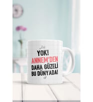 Yok Annemden Daha Güzeli Baskılı Kupa Bardak