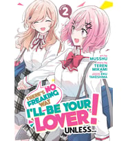 There'S No Freaking Way I'Ll Be Your Lover! Unless... (Manga) Vol. 2