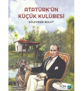 Atatürk'ün Küçük Kulübesi