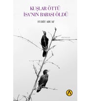 Kuşlar Öttü İsa’nın Babası Öldü - Ferit Abuaf