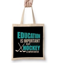 Funny Education Is Important Hockey Is Importanter Bez Çanta Uzun Saplı