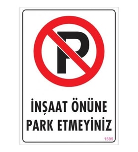 Pvc Levha quot;İnşaat Önüne Park Etmeyinizquot; 25*35 cm