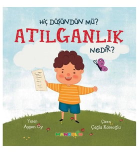 Hiç Düşündün Mü? Atılganlık Nedir?