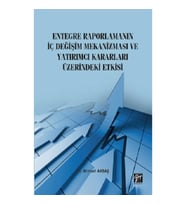 Entegre Raporlamanın İç Değişim Mekanizması ve Yatırımcı Kararları Üzerindeki Etkisi