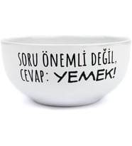 Soru Önemli Değil, Cevap: YEMEK! Beyaz Seramik Kase - Hediye Seramik Kase