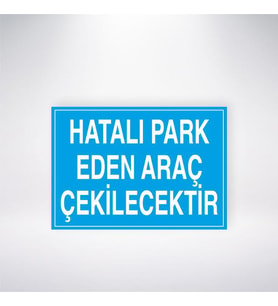 Hatalı Park Eden Araç Çekilecektir 21x35 Arkası Yapışkanlı Levha