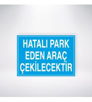 Hatalı Park Eden Araç Çekilecektir 21x35 Arkası Yapışkanlı Levha
