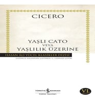 Yaşlı Cato veya Yaşlılık Üzerine - Hasan Ali Yücel Klasikleri