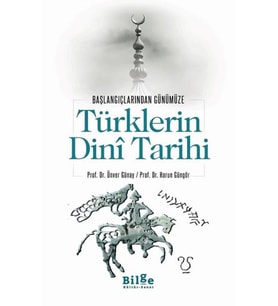 Türklerin Dini Tarihi - Başlangıçlarından Günümüze