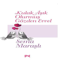 Kulak Aşık Olurmuş Gözden Evvel