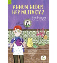 Annem Neden Hep Mutfakta?