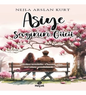 Asiye Sevginin Gücü
