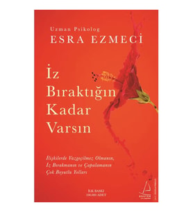 İZ BIRAKTIĞIN KADAR VARSIN