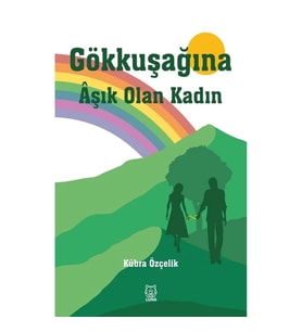 Gökkuşağına Aşık Olan Kadın