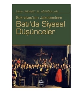 Batı'da Siyasal Düşünceler: Sokrates'ten Jakobenlere