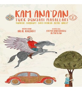 Kam Ana’dan Türk Dünyası Masalları -2