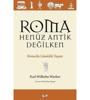 Roma Henüz Antik Değilken Roma’da Gündelik Yaşam