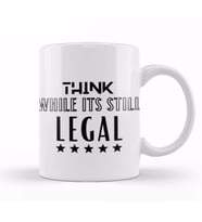 Think While its Still Legal Kupa Bardak Porselen