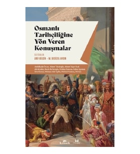 Osmanlı Tarihçiliğine Yön Veren Konuşmalar