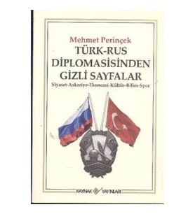 Türk-Rus Diplomasisinden Gizli Sayfalar