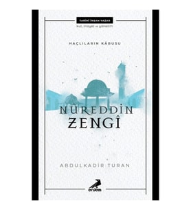 Haçlıların Kabusu Nureddin Zengi
