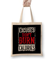 Excuses Don't Burn Calories Motivational Workout Bez Çanta Uzun Saplı