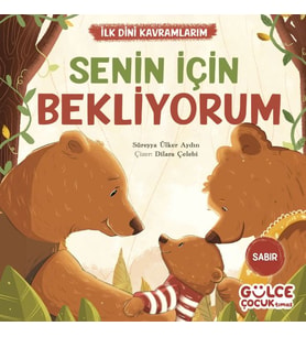 Senin İçin Bekliyorum - İlk Dini Kavramlarım (Sabır)