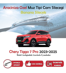 Chery Tiggo 7 Pro Muz Silecek Takımı 2023-2025