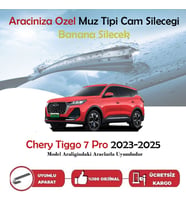 Chery Tiggo 7 Pro Muz Silecek Takımı 2023-2025