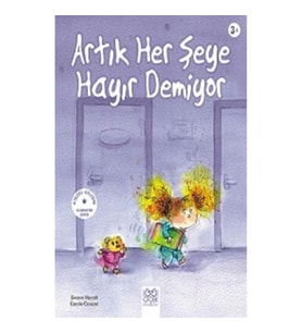 Artık Her Şeye Hayır Demiyor