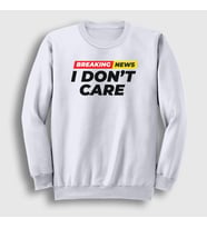 Presmono Unisex Beyaz Breaking News I Don't Care Sweatshirt 520461tt (Beyaz)