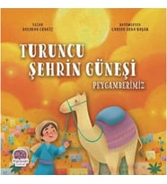 Turuncu Şehrin Güneşi Peygamberimiz