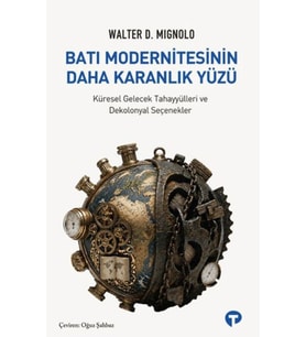 Batı Modernitesinin Daha Karanlık Yüzü