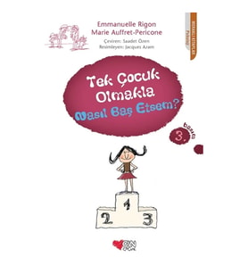 Tek Çocuk Olmakla Nasıl Baş Etsem?