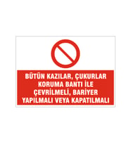 Bütün kazılar bariyer yapılmalı, isg uyarı levhası