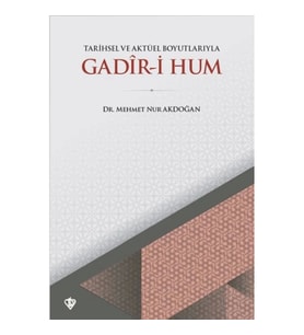 Tarihsel ve Aktüel Boyutlarıyla Gadir-i Hum