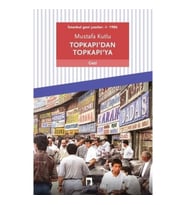 Topkapı’dan Topkapı’ya - İstanbul Gezi Yazıları 1 1986