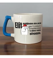 Elit Kişiliğimden Olsa Gerek Baskılı Mavi Kulplu D Kupa