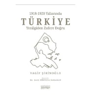1918-1920 Yıllarında Türkiye: Yenilgiden Zafere Doğru