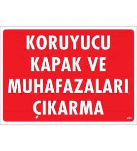 Koruyucu Kapak Muhafazaları Çıkarma Uyarı Levhası 25X35 Kod:263