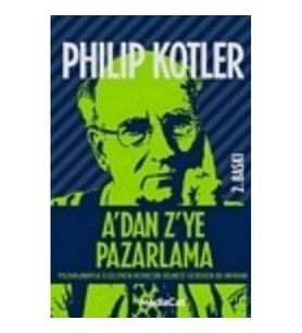 A’dan Z’ye Pazarlama Pazarlamayla İlgilenen Herkesin Bilmesi Gereken 80 Kavram