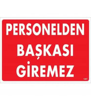 Mey İthalat® Personelden Başkası Giremez Uyarı Levhası 25X35 Kod:1407